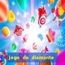 jogo do diamante para ganhar dinheiro